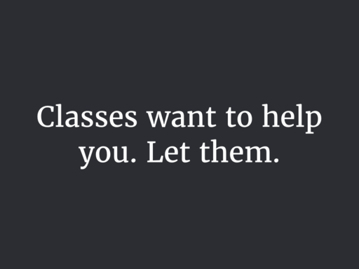 Classes want to help. Let them.
